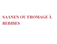Cheeses of the world - Saanen ou Fromage à Rebibes